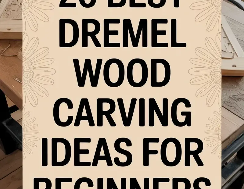 Dremel Wood Carving Ideas for Beginners: 26 Projects Without the Common Mistakes
